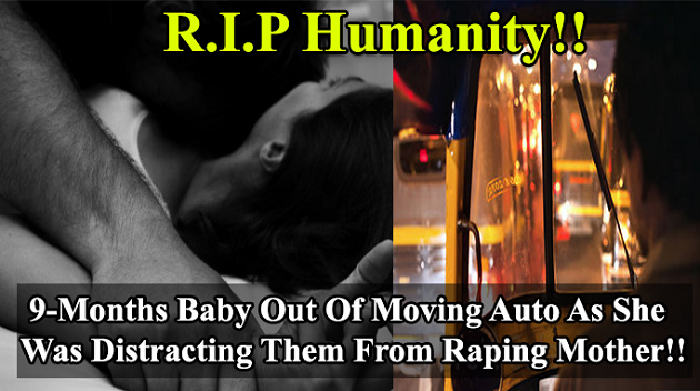Inhuman rapists throw baby out of moving rickshaw to avoid disturbance during their fun.